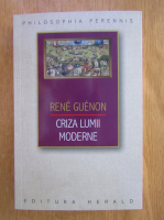 Rene Guenon - Criza lumii moderne