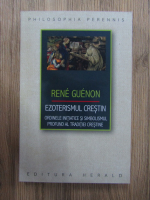 Rene Guenon - Ezoterismul crestin