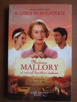 Richard C. Morais - Madame Mallory si micul bucatar indian