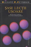 Richard Feynman - Sase lectii usoare. Bazele fizicii explicate de cel mai stralucit profesor