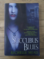 Richelle Mead - Succubus blues