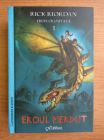 Rick Riordan - Eroii Olimpului, volumul 1. Eroul pierdut