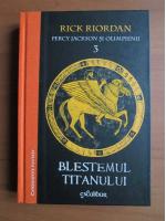 Rick Riordan - Percy Jackson si olimpienii, volumul 3: Blestemul titanului