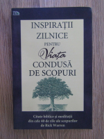 Rick Warren - Inspiratii zilnice pentru viata condusa de scopuri. Citate biblice si meditatii din cele 40 de zile ale scopurilor