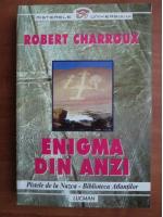 Robert Charroux - Enigma din Anzi