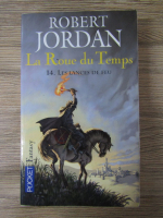 Robert Jordan - La Roue du Temps, volumul 14. Les lances de feu