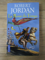 Robert Jordan - La Roue du Temps, volumul 15. Le sentier des dagues