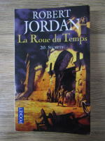 Robert Jordan - La Roue du Temps, volumul 20. Secrets