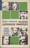 Robert L. Heilbroner - Filozofii lucrurilor pamantesti