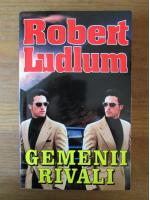 Robert Ludlum - Gemenii rivali