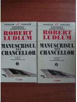 Robert Ludlum - Manuscrisul lui Chancellor (2 volume)