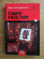 Rodica Ojog Brasoveanu - O toaleta a la Liz Taylor