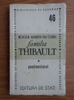 Roger Martin du Gard - Familia Thibault, volumul 1. Penitenciarul (1947)