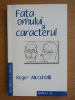 Roger Mucchielli - Fata omului si caracterul