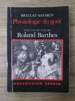 Roland Barthes - Brillat-Savarin. Physiologie du gout