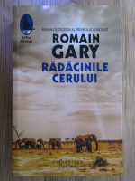 Romain Gary - Radacinile cerului