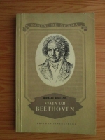 Romain Rolland - Viata lui Beethoven