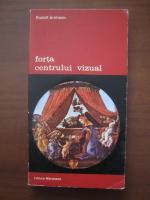 Rudolf Arnheim - Forta centrului vizual