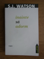 S. J. Watson - Inainte sa adorm