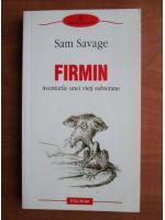 Sam Savage - Firmin. Aventurile unei vieti subterane