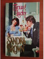 Sandra Brown - Texas! Lucky