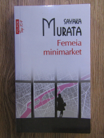 Sayaka Murata - Femeia minimarket