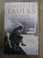 Sebastian Faulks - On Green Dolphin street