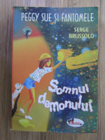 Serge Brussolo - Peggy Sue si fantomele, volumul 2. Somnul demonului