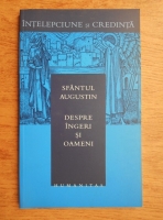 Sfantul Augustin - Despre ingeri si oameni