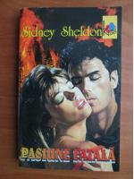 Sidney Sheldon - Pasiune fatala