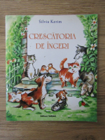 Silvia Kerim - Crescatoria de ingeri