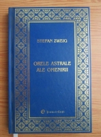 Stefan Zweig - Orele astrale ale omenirii