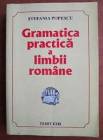 Stefania Popescu - Gramatica practica a limbii romane (editia 2008)