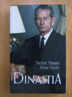 Stelian Tanase - Dinastia