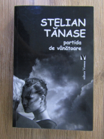 Stelian Tanase - Partida de vanatoare