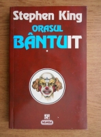 Stephen King - Orasul bantuit (volumul 1)