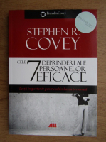 Stephen R. Covey - Cele 7 deprinderi ale persoanelor eficace