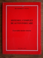 Stephen T. Chang - Sistemul complet de autovindecare. Exercitiile daoiste interne