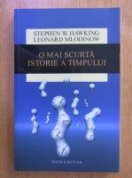 Stephen W. Hawking - O mai scurta istorie a timpului