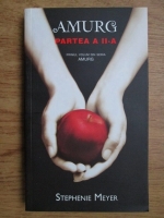 Stephenie Meyer - Amurg (volumul 2)