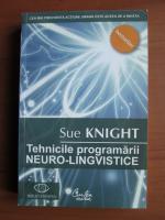 Sue Knight - Tehnicile programarii neuro lingvistice