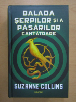 Suzanne Collins - Balada serpilor si a pasarilor cantatoare