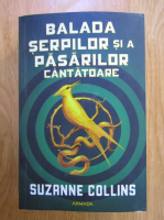 Suzanne Collins - Balada serpilor si a pasarilor cantatoare