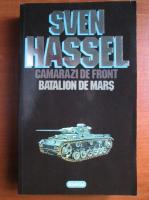 Sven Hassel - Opere complete, volumul 2. Camarazi de front. Batalion de mars