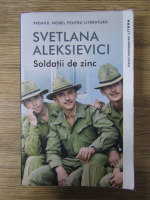 Svetlana Aleksievici - Soldatii de zinc