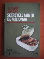 T. Harv - Secretele mintii de milionar