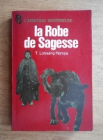 T. Lobsang Rampa - La robe de sagesse