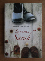 Tatiana de Rosnay - Se numea Sarah