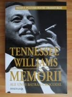 Tennessee Williams - Memorii ale unui batran crocodil