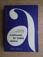 Theodor Constantin - Capitanul de cursa lunga